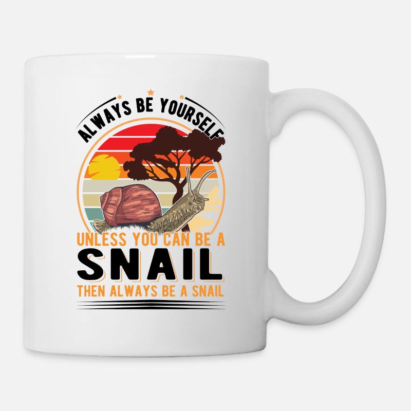 Always be yourself Snail Schnecke - Tasse - Weiß