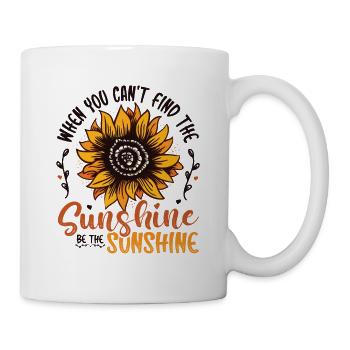 When You Can't Find The Sunshine Be The Sunshine - Mug - white - Right