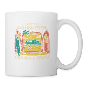 I Need To Be Seahabilitated Ogunquit Beach Summer - Tasse - Weiß - Rechts