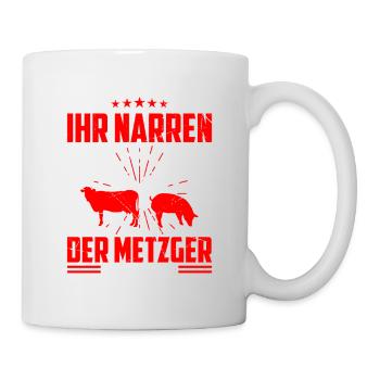 Reicht Mir Mein Beil Ihr Narren Der Metzger - Tasse - Weiß - Rechts