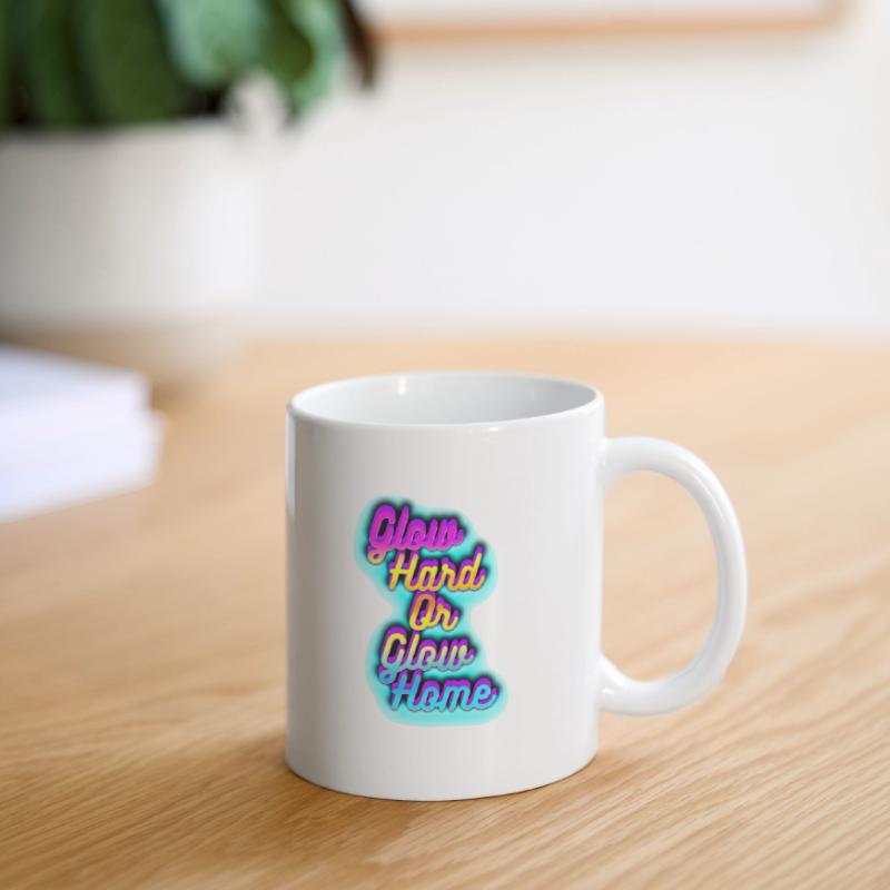 Glow Hard oder Glow Home Tasse