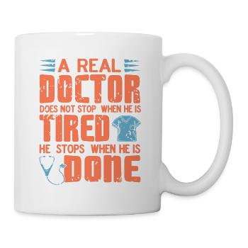 A Real Doctor Does Not Stop When He Is Tired - Mug - white - Right