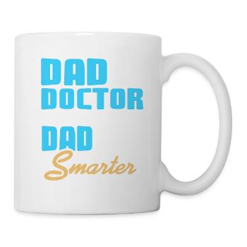Dad Doctor Just Like A Normal Dad But Smarter - Tasse - Weiß - Rechts