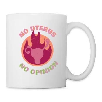 No Uterus NO Opinion Pro Choice 60s Abtreibung - Tasse - Weiß - Rechts
