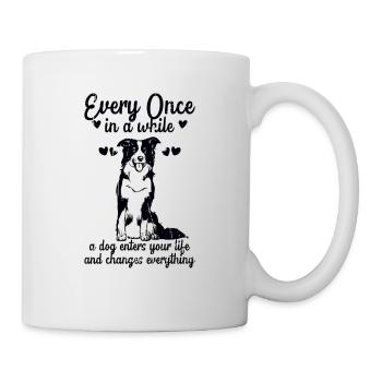 Hin und wieder tritt ein Hund in Ihr Leben und - Tasse - Weiß - Rechts