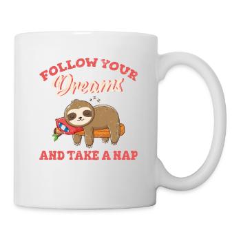 Follow Your Dreams And Take A Nap Baby Sloth Cute - Tasse - Weiß - Rechts