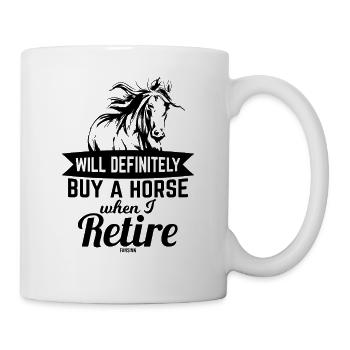 Wenn ich Rentner bin kaufe ich ein Pferd - Tasse - Weiß - Rechts