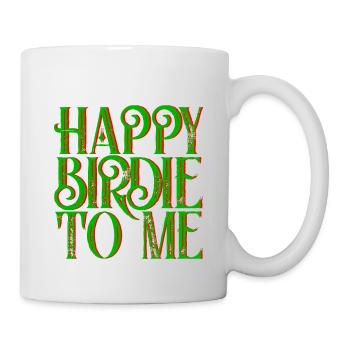Happy Birdie To Me 3 - Tasse - Weiß - Rechts