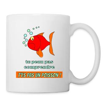 poisson rouge : tu peux pas comprendre ! - Mug blanc - blanc - Droite