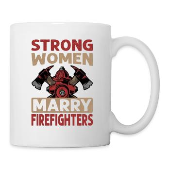 Strong Women Marry Firefighters - Fireman - Weddin - Mug - white - Right