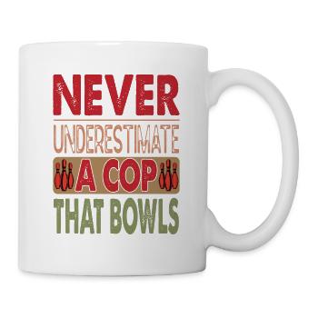 Never Underestimate A Cop That Bowls - Bowling - Mug - white - Right