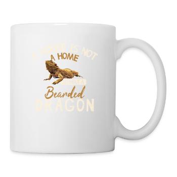 A House Is Not A Home Without A Bearded Dragon Bea - Mug - white - Right