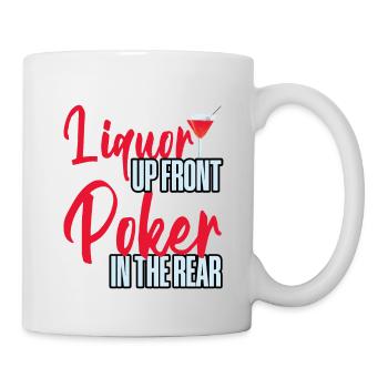 Liquor Up Front, Poker In The Rear 4 - Tasse - Weiß - Rechts