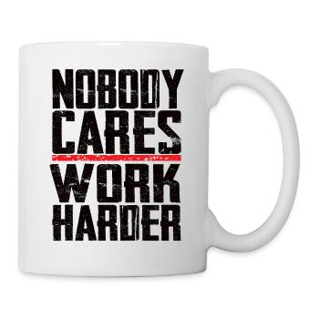Nobody Cares Work Harder - Mug - white - Right
