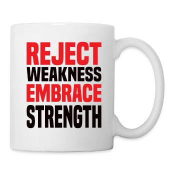 Reject Weakness Embrace Strength Sigma Male - Mug - white - Right