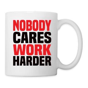 Nobody Cares Work Harder - Mug - white - Right