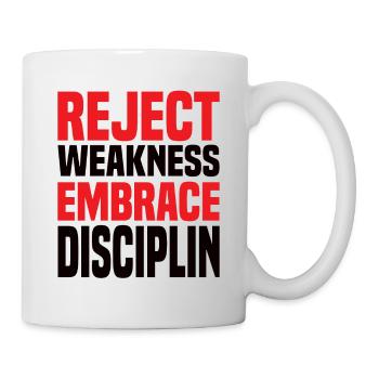 Reject Weakness Embrace Disciplin Sigma Male - Mug - white - Right