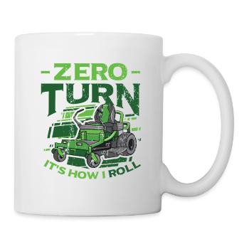 Zero Turn It's How I Roll Lawn Mower - Mug - white - Right