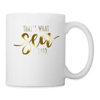 That's What Sea Said Surfer Wave Ocean Lake Surf - Mug - white - Right