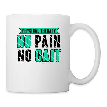 Physical Therapy No Pain No Gait Physics PT - Tasse - Weiß - Rechts