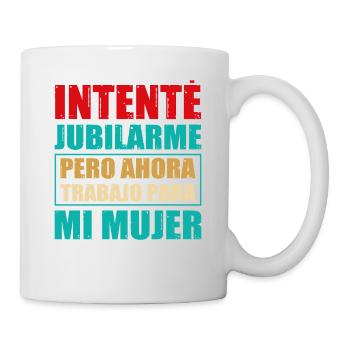 Retraite Maintenant Je Travaille Pour Ma Femme - Mug blanc - blanc - Droite
