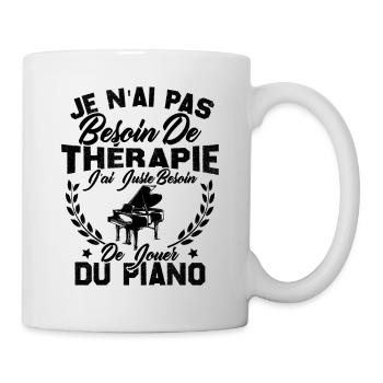 J'ai Juste Besoin De Jouer Du Piano Humour Cadeau - Mug blanc - blanc - Droite