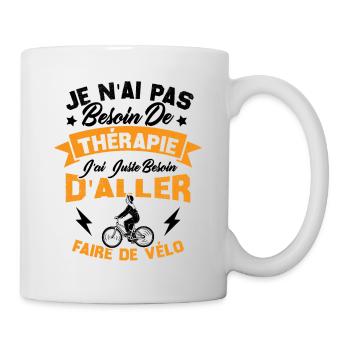 J'ai juste besoin d'aller faire du vélo - Mug blanc - blanc - Droite