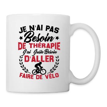 J'ai juste besoin d'aller faire du vélo - Mug blanc - blanc - Droite