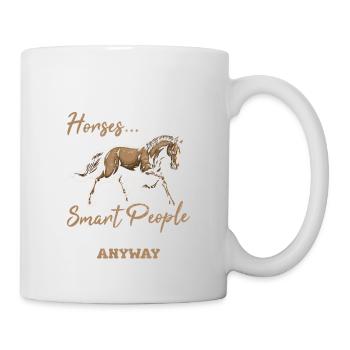Chevaux... C’est une sorte de passe-temps pour les gens intelligents de toute façon - Mug blanc - blanc - Droite
