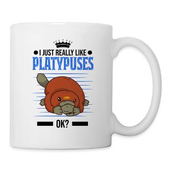 I just really like Platypuses ok Schnabeltier - Mug - white - Right
