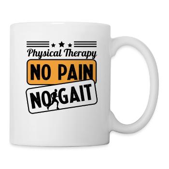 Physical Therapy No Pain No Gait Physics PT - Tasse - Weiß - Rechts