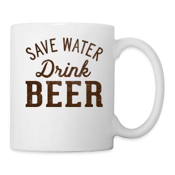 Spare Wasser! Trink Bier - Tasse - Weiß - Rechts