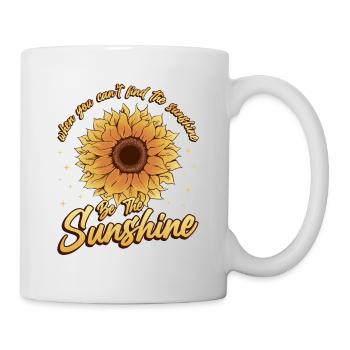 When You Can't Find The Sunshine Be The Sunshine - Mug - white - Right