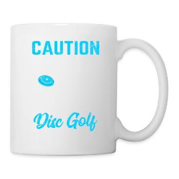 Caution May Spontaneously Talk About Disc Golf Fun - Tasse - Weiß - Rechts