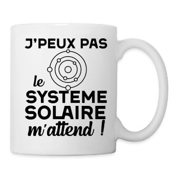 J'peux pas le système solaire m'attend astronomie - Mug blanc - blanc - Droite