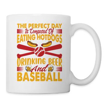 The Perfect Day Is Composed Of Eating Hotdogs Drin - Tasse - Weiß - Rechts