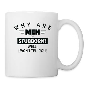 Funny Men So Stubborn Hilarious Stubbornness - Mug - white - Right