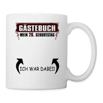 26. Geburtstag Eintrag Gästebuch 26 Jahre Lustiges - Tasse - Weiß - Rechts