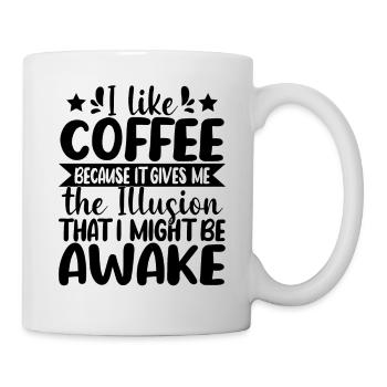 I like Coffee because it gives me the Illusion - Mug - white - Right