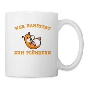 Wer hamstert ist zu faul zum Plündern - Prepper - Tasse - Weiß - Rechts