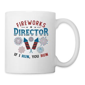 Fireworks Director If I Run You Run - Mug - white - Right