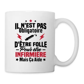 Pas obligatoire d'être folle pour être infirmièr - Mug blanc - blanc - Droite