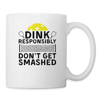 Dink Responsibly Don't Get Smashed - Pickleball - Mug - white - Right