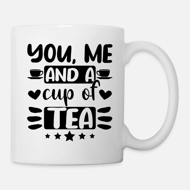 You, me and a Cup of Tea - Tasse - Weiß