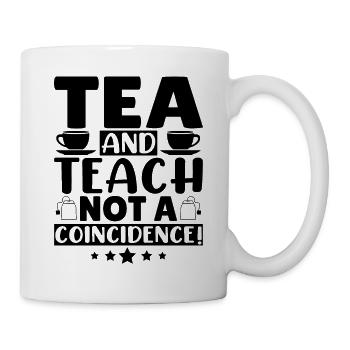 Tea and Teach not a Coincidence! - Mug - white - Right