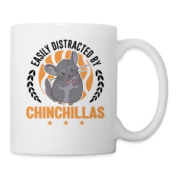 Easily distracted by Chinchillas - Tasse - Weiß - Rechts