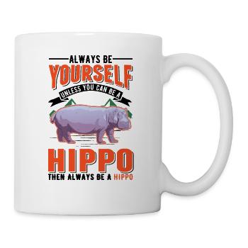 Always be yourself Hippo Nilpferd Flusspferd - Mug - white - Right