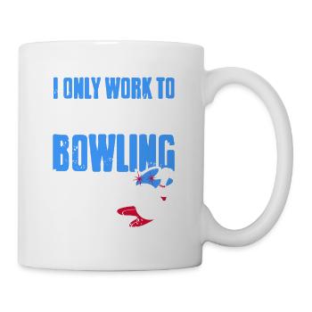 I Only Work To Support My Bowling Addiction - Mug - white - Right