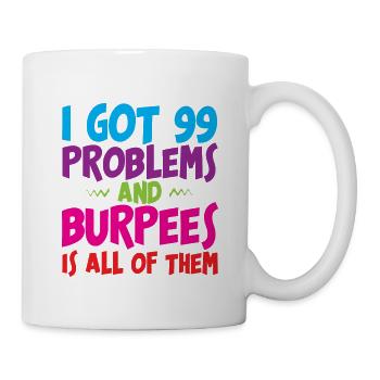 J’ai eu 99 problèmes et burpees est tous 3 - Mug blanc - blanc - Droite