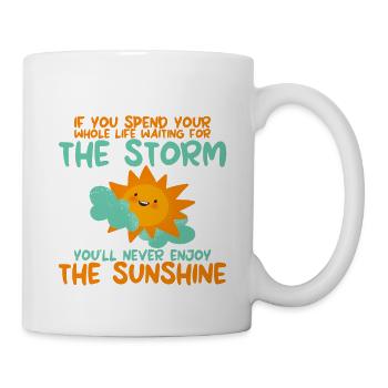 If You Spend Your Life Waiting For The Storm 2 - Tasse - Weiß - Rechts